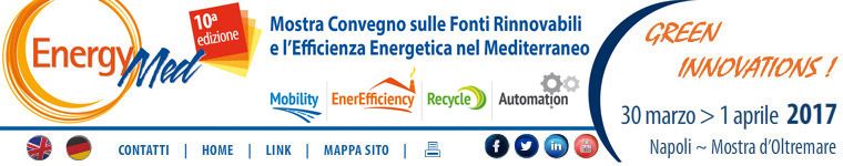 EnergyMed 2017: 10 anni di energia il Summit del mediterraneo sulla Green Economy